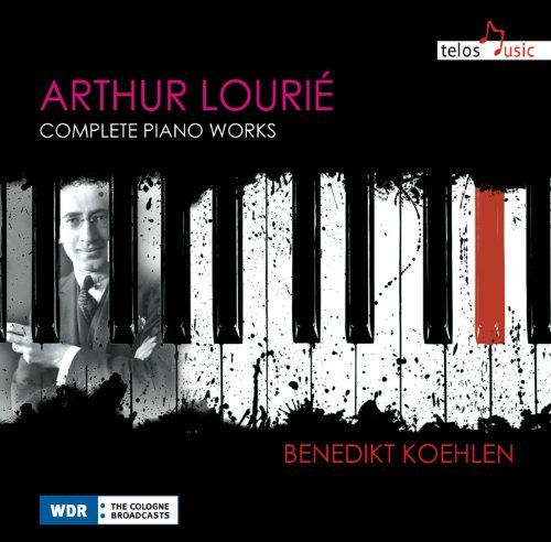 Arthur Lourie/Complete Piano Works@Benedikt Koehlen