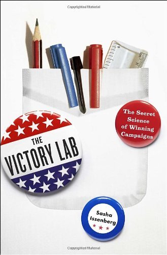 Sasha Issenberg/The Victory Lab@ The Secret Science of Winning Campaigns