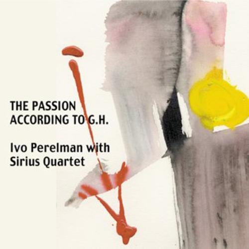 Ivo With Sirius Quart Perelman/Passion According To G.H.