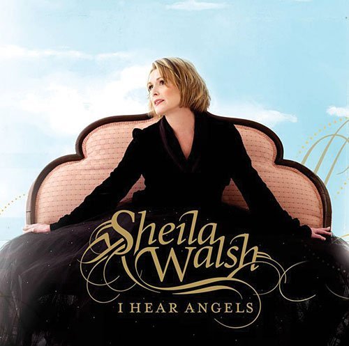 Sheila Walsh/I Hear Angels