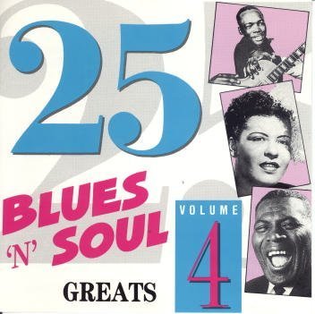 25 Blues 'N' Soul Greats/Vol. 4