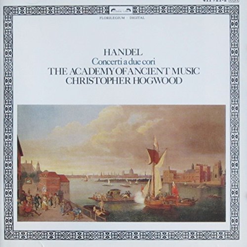 G.F. Handel/Concerti A Due Cori