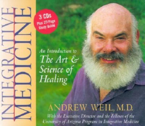 Andrew Weil/Integrative Medicine: An Introduction To The Art A