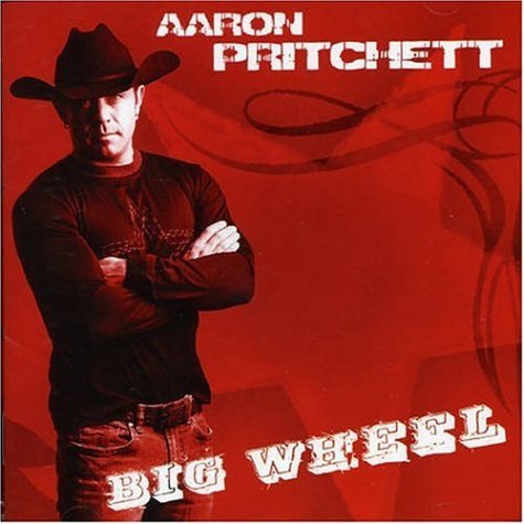 Aaron Pritchett/Big Wheel@Import-Can