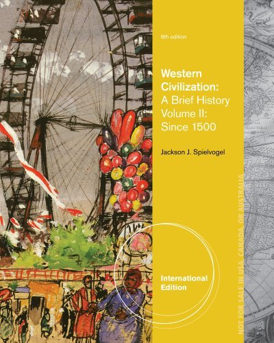 Jackson J. Spielvogel Western Civilization Volume 2 A Brief History Since 1500 0008 Edition; 