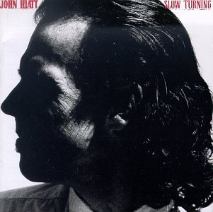 John Hiatt/Slow Turning