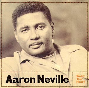 Aaron Neville/Warm Your Heart