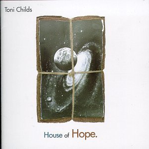 Toni Childs/House Of Hope