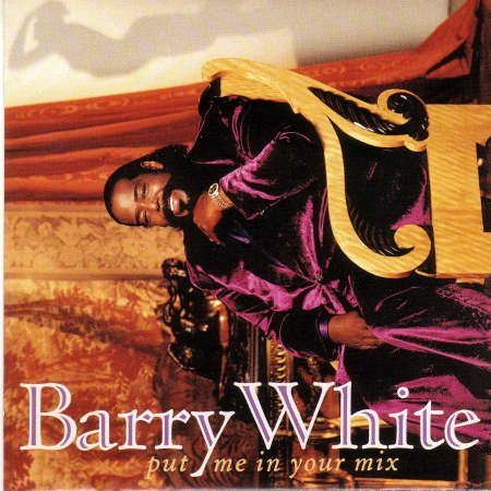Barry White/Put Me In Your Mix