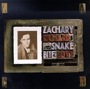 Zachary Richard/Snake Bite Love