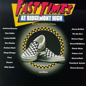 Fast Times At Ridgemont High/Soundtrack@Nicks/Hagar/Browne/Squier/Poco