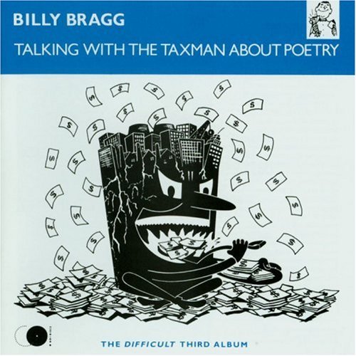 Billy Bragg/Talking With The Taxman About