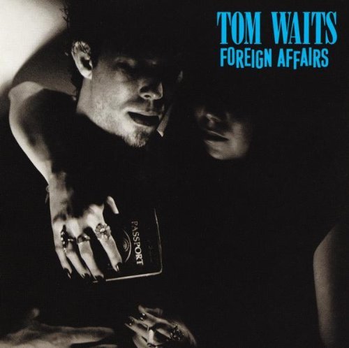 Tom Waits/Foreign Affairs