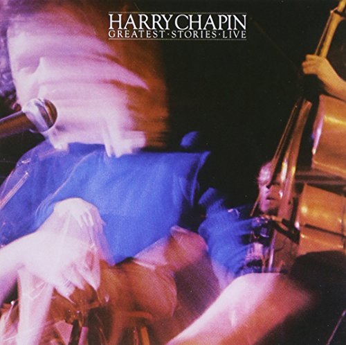 Harry Chapin Greatest Stories Live 