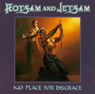 Flotsam & Jetsam No Place For Discrace 