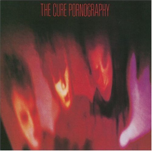 The Cure/Pornography