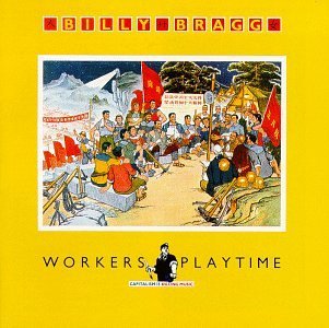 Billy Bragg/Workers Playtime