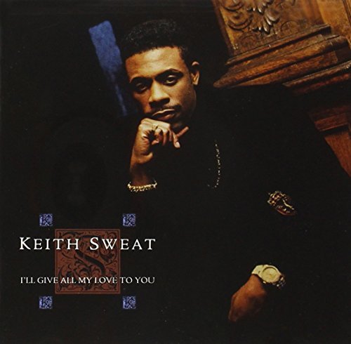 Keith Sweat I'll Give All My Love To You 