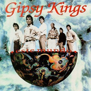 Gipsy Kings Este Mundo 