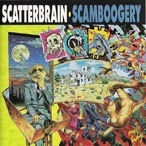 Scatterbrain/Scamboogery