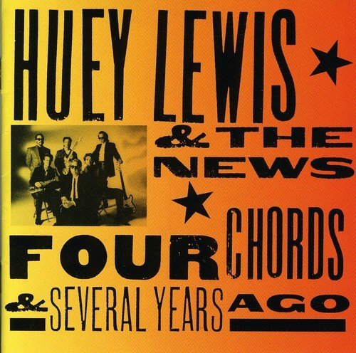 Huey Lewis & The News/Four Chords & Several Years Ag