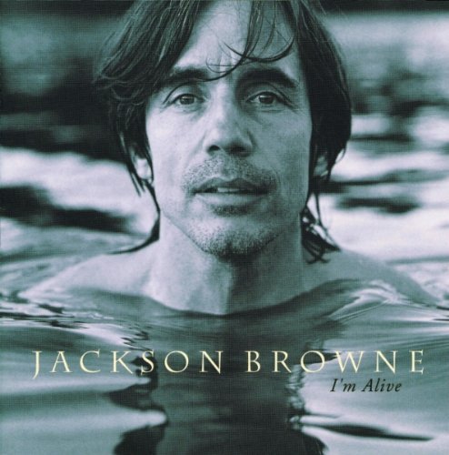 Jackson Browne/I'M Alive