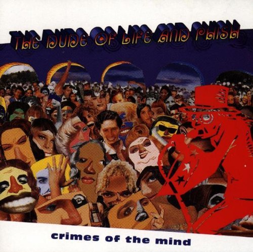 Dude Of Life & Phish/Crimes Of The Mind