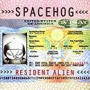 Spacehog/Resident Alien