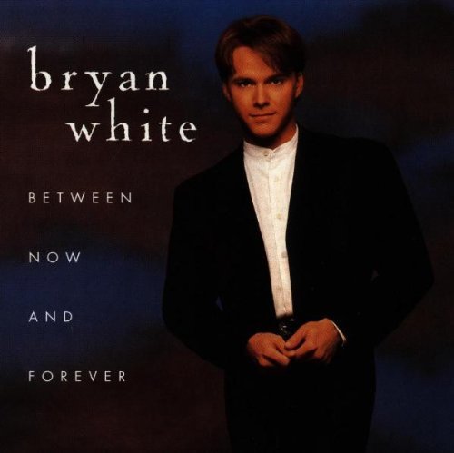 White Bryan Between Now & Forever 