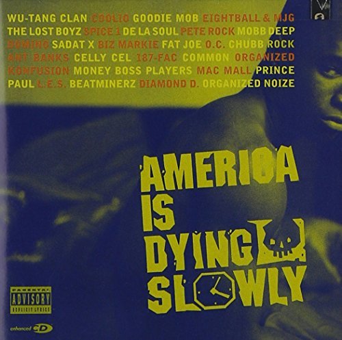 America Is Dying Slowly America Is Dying Slowly Wu Tang Clan De La Soul Domino Coolio Common Sense Goodie Mob 
