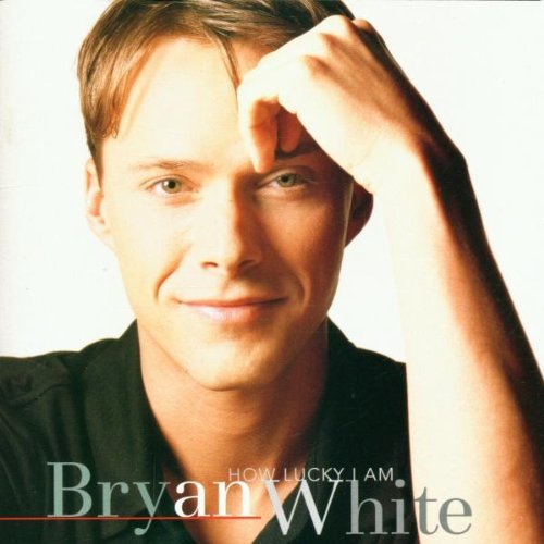 Bryan White/How Lucky I Am