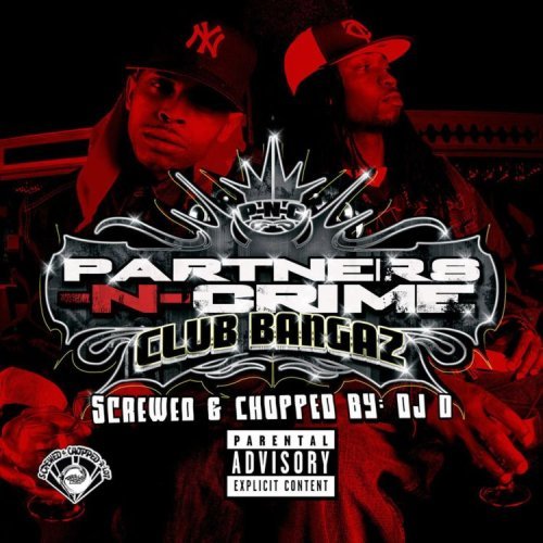 Partners-N-Crime/Club Bangaz-Chopped & Screwed@Explicit Version@Screwed Version