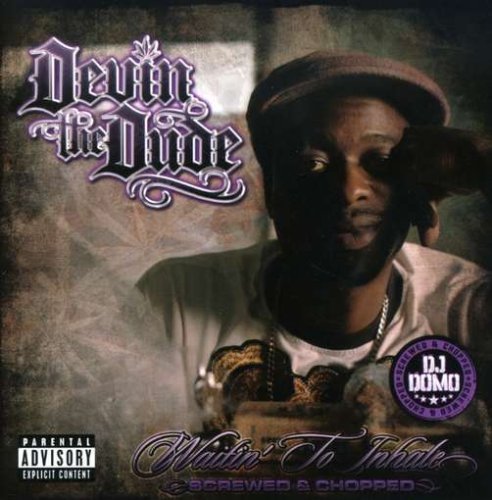 Devin The Dude/Waitin' To Inhale-Chopped & Sc@Explicit Version@Screwed Version