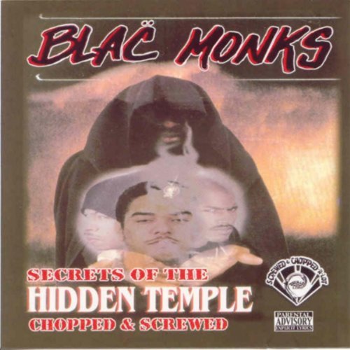 Blac Monks/Secrets Of The Hidden Temple-C@Explicit Version@Screwed Version