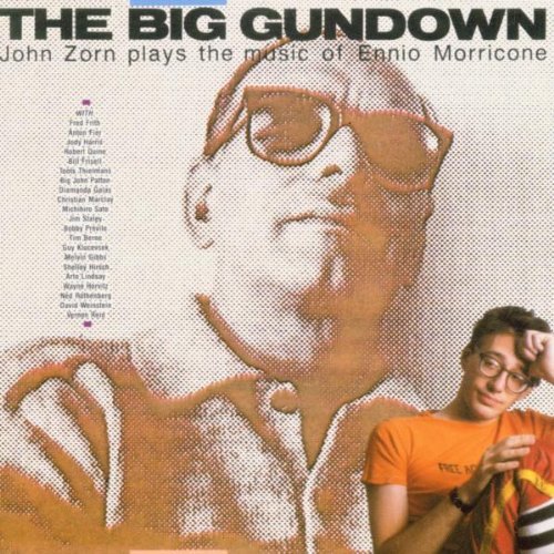 John Zorn/Big Gundown@Music Of Ennio Morricone