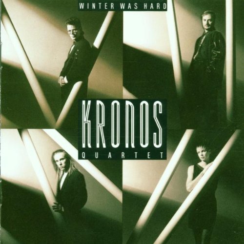 Kronos Quartet/Winter Was Hard@Kronos Qt