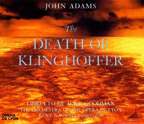 J. Adams/Death Of Klinghoffer-Comp Oper@Sylvan/Maddalena/Friedman/&@Nagano/Opera De Lyon