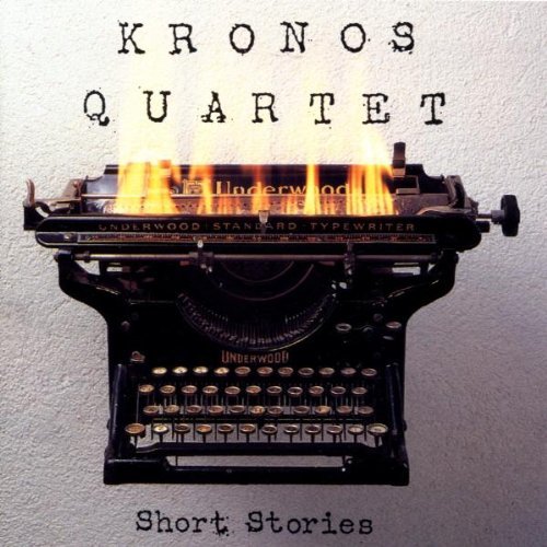 Kronos Quartet/Short Stories@Kronos Qt