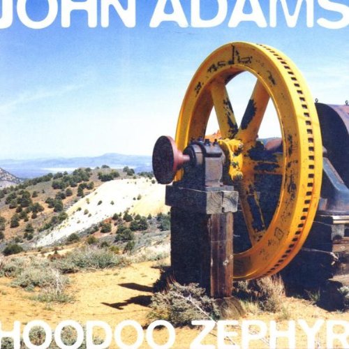 John Adams Hoodoo Zephyr 
