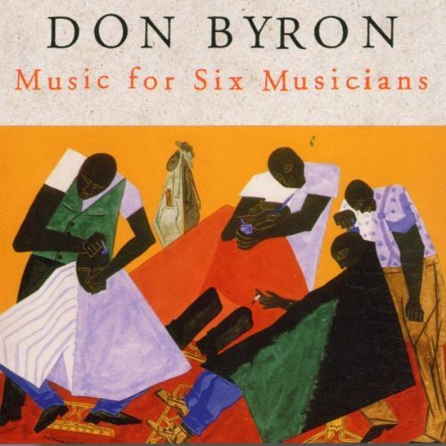 Don Byron/Music For Six Musicians
