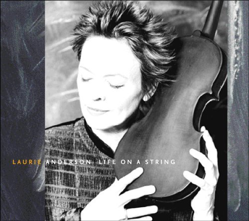Laurie Anderson Life On A String 