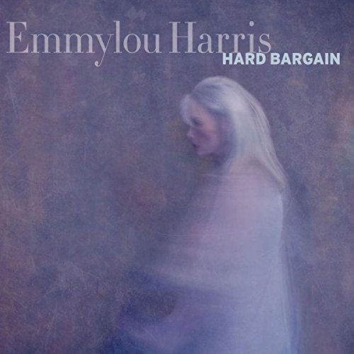 Emmylou Harris/Hard Bargain