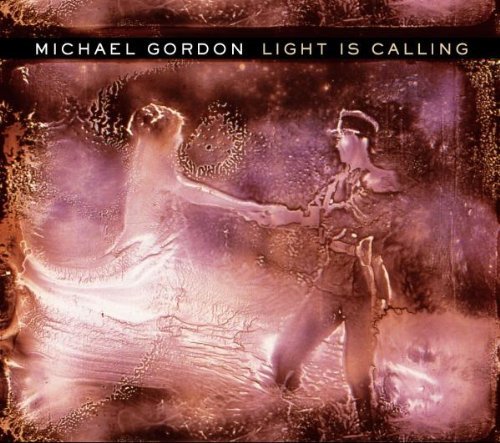 Michael Gordon/Light Is Calling@Enhanced Cd