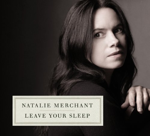 Natalie Merchant/Leave Your Sleep@2 Cd