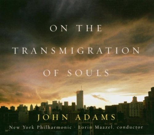 J. Adams/On The Transmigration Of Souls@Maazel/New York Phil