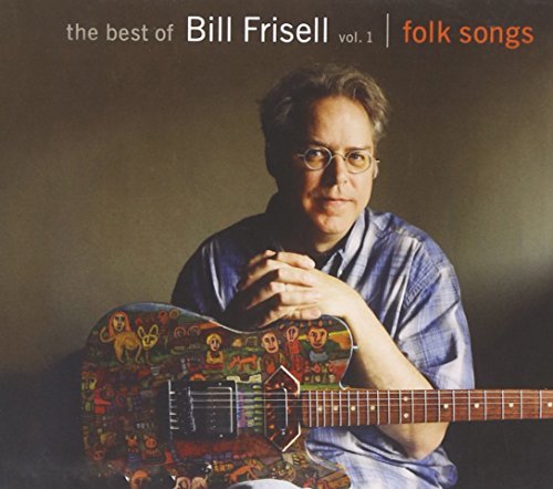 Bill Frisell/Vol. 1-Best Of-Folk Songs