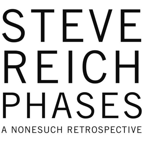 Steve Reich/Phases: A Nonesuch Retrospecti@5 Cd