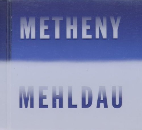 Metheny/Mehldau/Metheny Mehldau