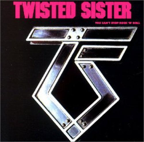 Twisted Sister You Can't Stop Rock 'n' Roll 