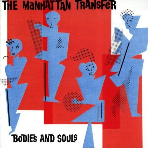 Manhattan Transfer Bodies & Souls 